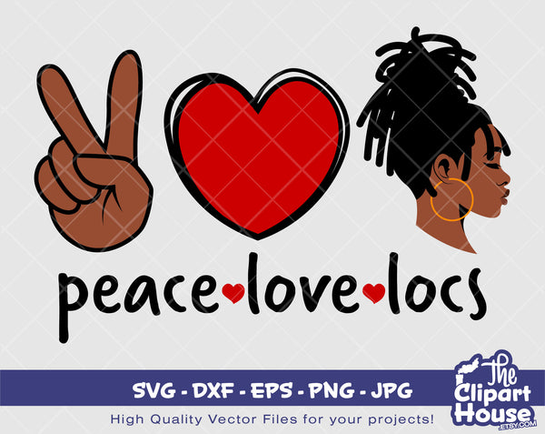 Peace Love Locs | Digital SVG - DXF - EPS - png - Jpg | Instant Download | black people svg,african american,black woman svg,afro lady - The Clipart House