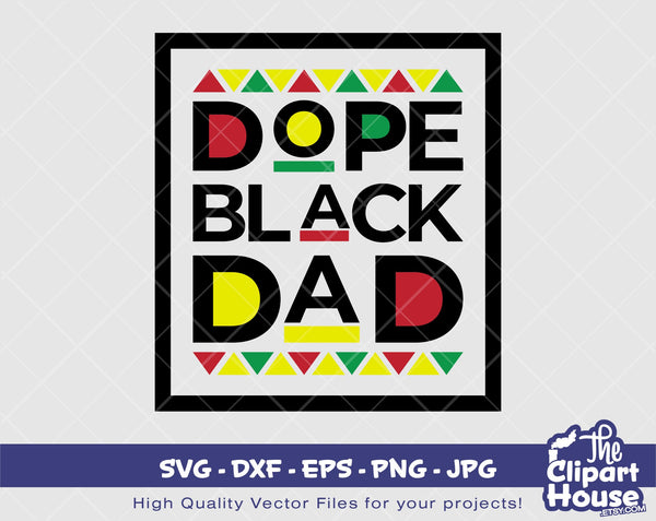 Dope Black Dad | Digital SVG - DXF - EPS - png - Jpg | Instant Download | Cricut, svg, printable, african american svg,black man, dope man