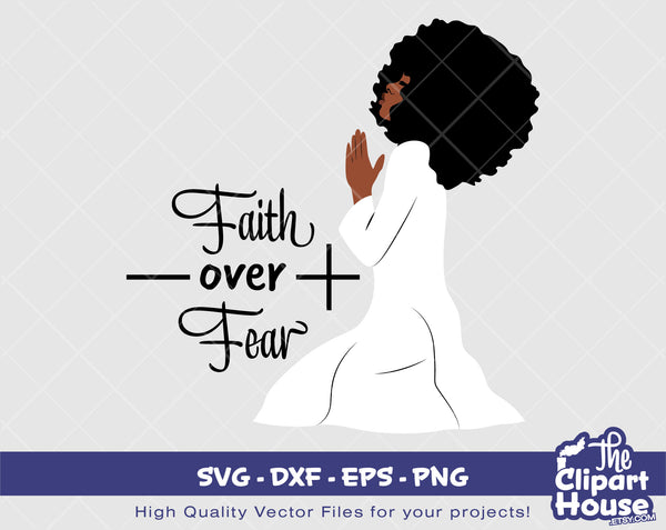 Faith Over Fear Woman | Digital SVG - EPS - PNG | Instant Download | african american svg, black woman svg, afro,faith svg,religion,hope