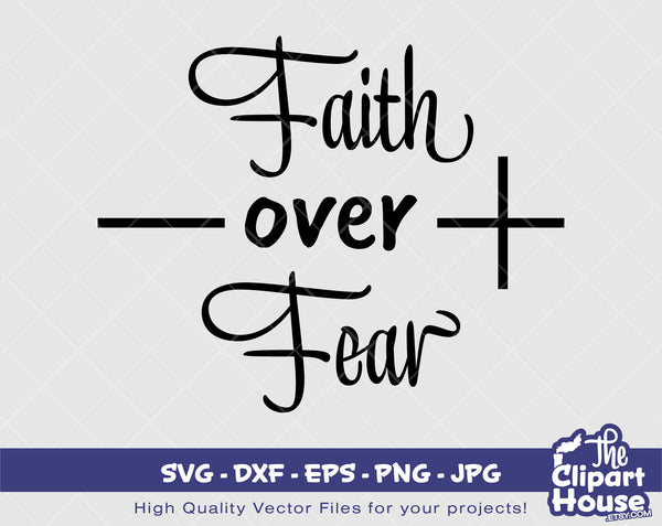 Faith Over fear, faith svg, religion svg, hope, family, religious svg, faith hope love svg, Family svg, god svg, praying svg