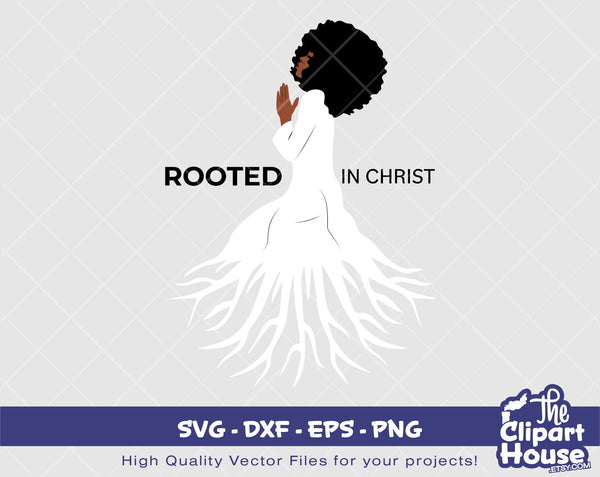 Rooted In Christ Woman | Digital SVG - EPS - PNG | Instant Download | african american svg, black woman svg, afro,faith svg,religion,hope