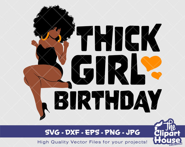 Thick Girl Birthday 2 | Digital SVG - DXF - EPS - png - Jpg | Instant Download | Cricut svg, printable,african american svg,black woman svg