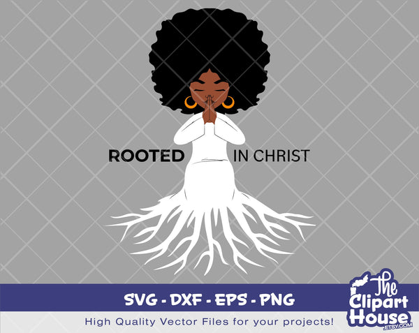 Rooted In Christ Woman 3 | Digital SVG - EPS - PNG | Instant Download | african american svg, black woman svg, afro,faith svg,religion,hope