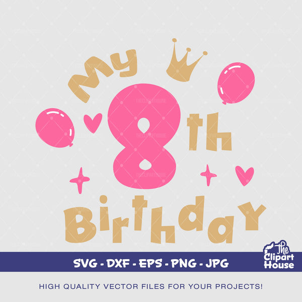 My 8th Birthday, birthday svg, birthday shirt svg, birthday squad svg, baby birthday svg