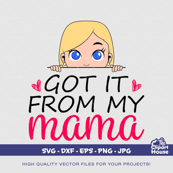 Got It From My Mama Girl 2, face svg, sublimation transfer, girl mom svg, girl dad svg, planner stickers