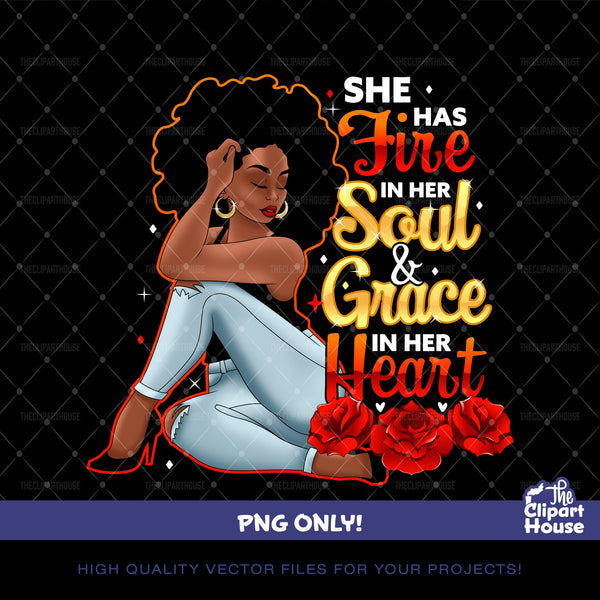 She Has Fire In Her Soul and Grace In Her Heart Woman, african american png, black woman png, afro png, black girl magic