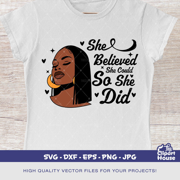 She Believed She Could So She Did Woman, african american svg, black woman svg, black girl svg, melanin svg, afro girl svg, melanin svg - The Clipart House