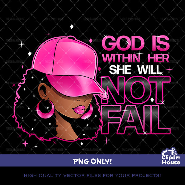 God Is Within Her She Will Not Fail Cap, african american png, black woman png, afro png, black girl magic