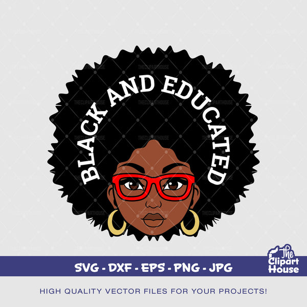 Black and Educated, african american svg, black woman svg, black girl svg, melanin svg, afro girl svg, melanin svg - The Clipart House