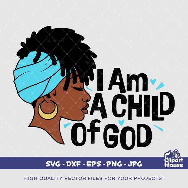 I Am A Child Of God Woman, african american svg, black woman svg, afro, faith svg, religion svg, hope svg, praying hands