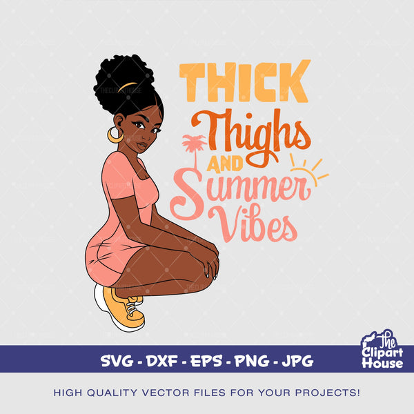 Thick Thighs And Summer Vibes Woman, african american svg, black woman svg, afro girl svg, black girl magic svg, black queen svg, summer svg