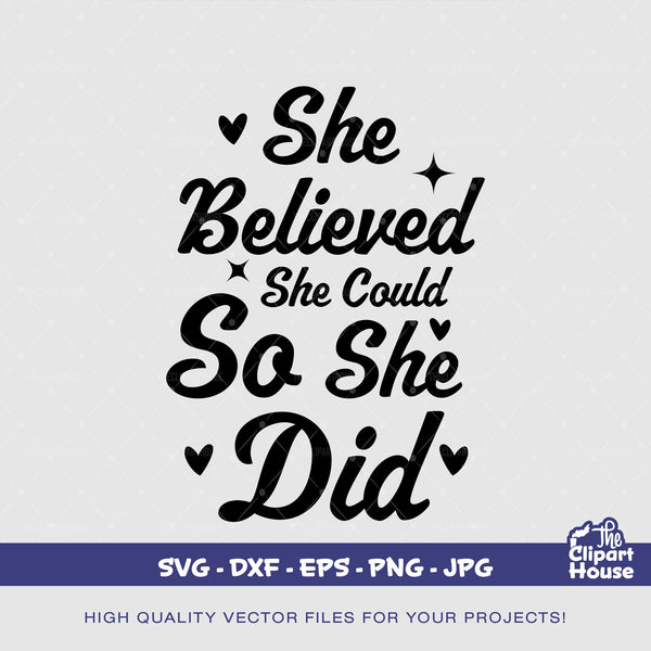 She Believed She Could So She Did, royalty svg, king svg, boss svg, girl boss svg, queen quotes svg