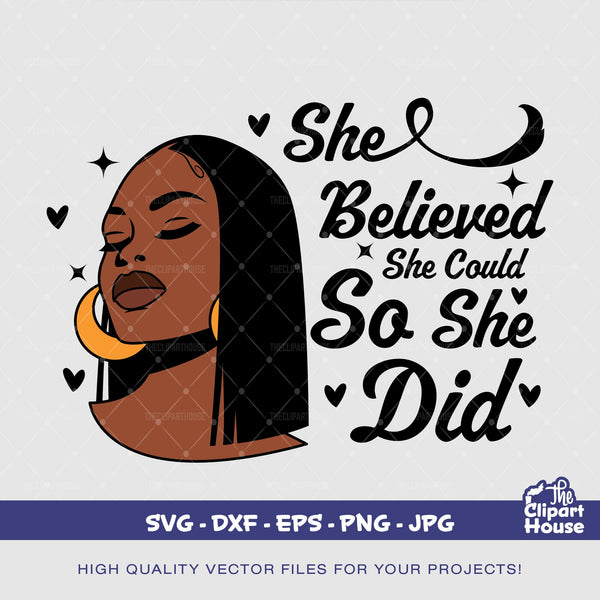 She Believed She Could So She Did Woman, african american svg, black woman svg, black girl svg, melanin svg, afro girl svg, melanin svg - The Clipart House