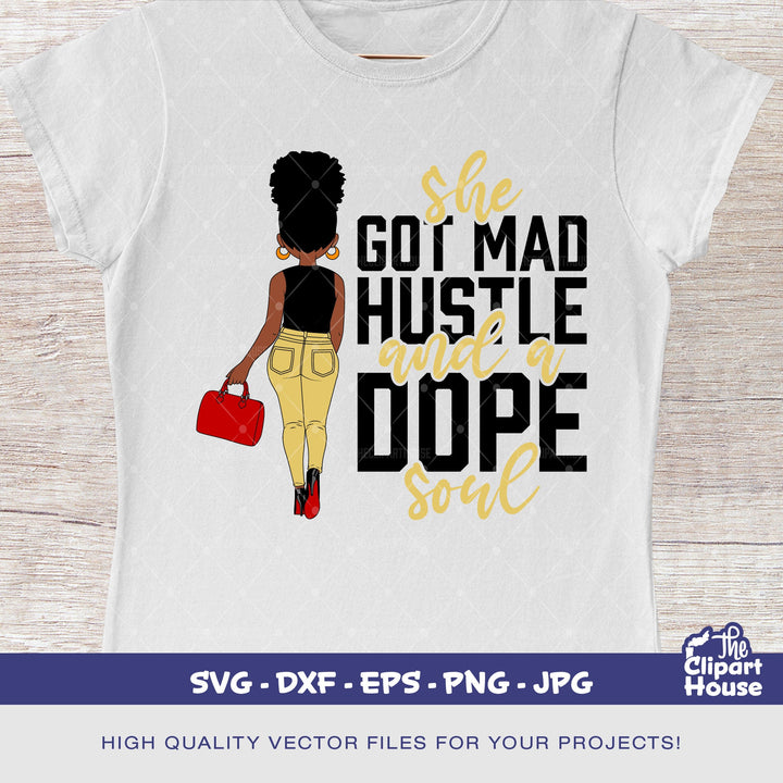 She Got Mad Hustle And A Dope Soul Woman, royalty svg, king svg, boss svg, girl boss svg, queen quotes svg, hustler svg - The Clipart House