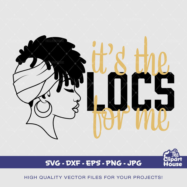 Its The Locs For Me Woman 2, african american svg, black woman svg, black girl svg, melanin svg, afro girl svg, melanin svg - The Clipart House