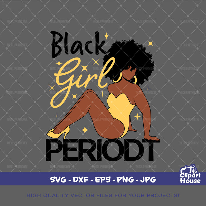 Black Girl Periodt Woman, quote svg, sayings svg, african american svg, black woman svg, afro girl svg, black girl magic svg - The Clipart House