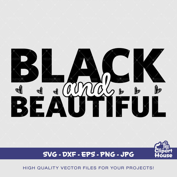 Black and Beautiful, quotes svg, sayings svg, self love, love svg, black woman, black man, black girl magic, melanin