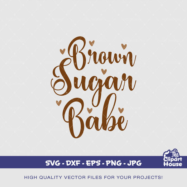 Brown Sugar Babe, quotes svg, sayings svg, self love, love svg, black woman, black man, black girl magic, melanin