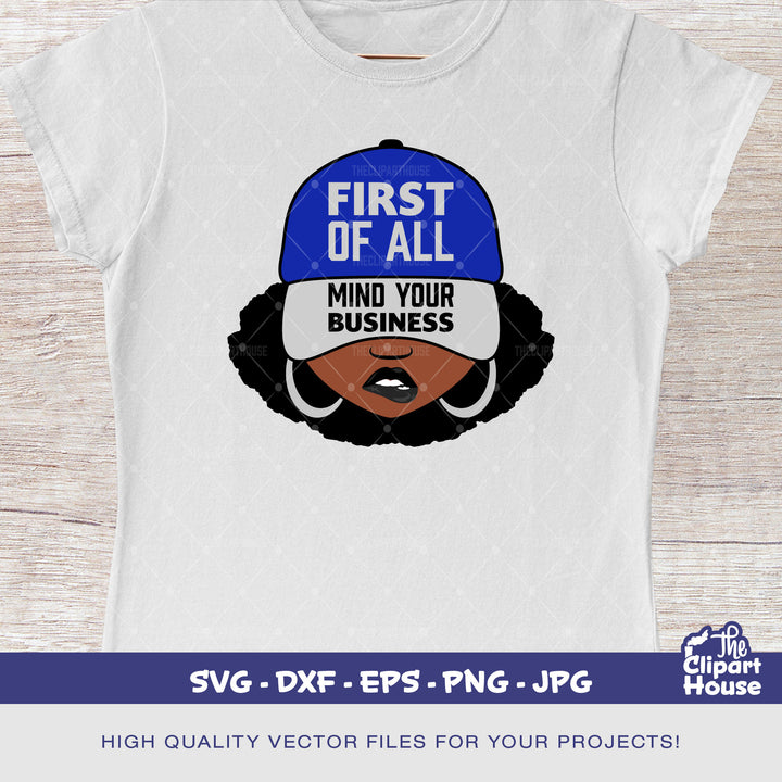 First of All Mind Your Business Woman, smirk svg, african american svg,black woman, lip bite svg, womans lips svg, black girl magic svg - The Clipart House