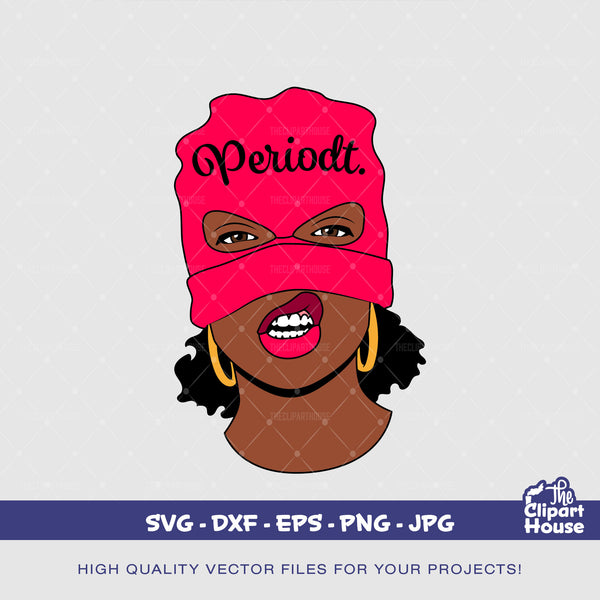 Black Woman Periodt Balaclava , african american svg, black woman svg, afro girl svg, black girl magic svg, black queen svg