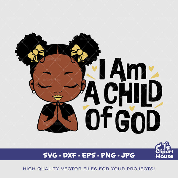 I Am a Child of God Girl, african american svg, black girl svg, afro svg, faith svg, religion svg, hope svg, praying hands, praying girl svg