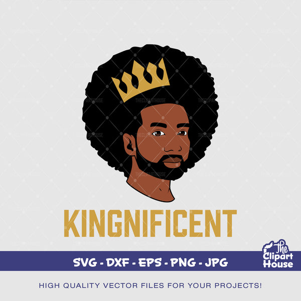 Kingnificent Man, african american svg, black man svg, bearded man svg, black excellence svg, melanin svg, dope svg