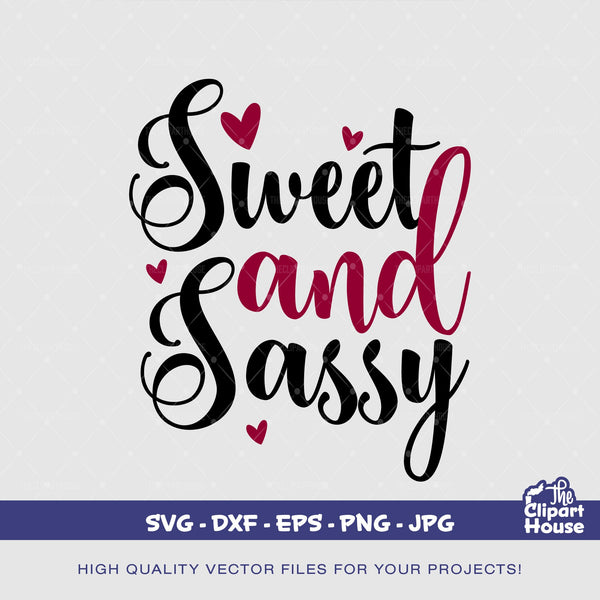 Sweet and Sassy, quotes svg, sayings svg, self love, love svg, sweet svg, woman svg, sassy svg