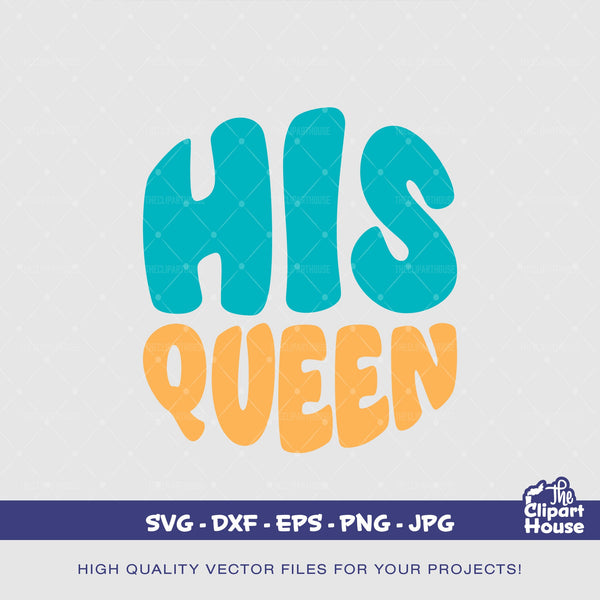 His Queen, his queen svg, royalty svg, birthday king, king svg, queen svg