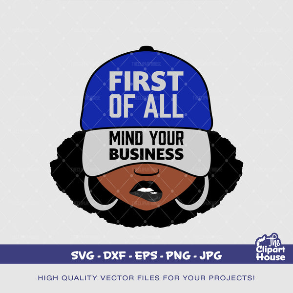 First of All Mind Your Business Woman, smirk svg, african american svg,black woman, lip bite svg, womans lips svg, black girl magic svg - The Clipart House