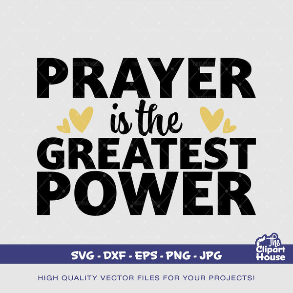 Prayer Is The Greatest Power, faith svg, religion svg, hope, family, religious svg, faith hope love svg, Family svg, god svg, praying svg