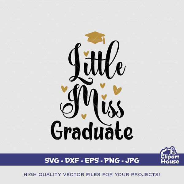 Little Miss Graduate, quotes svg, sayings svg, self love, love svg, sweet svg, woman svg, sassy svg, little miss svg