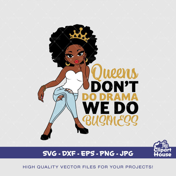 Queens Don't Do Drama Woman, quote svg, sayings svg, african american svg, black woman svg, afro girl svg, black girl magic svg