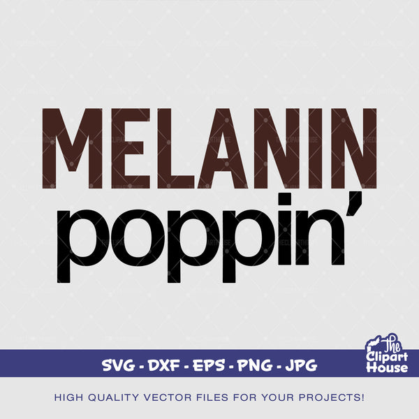 Melanin Poppin, quotes svg, sayings svg, self love, love svg, black woman, black man, black girl magic, melanin