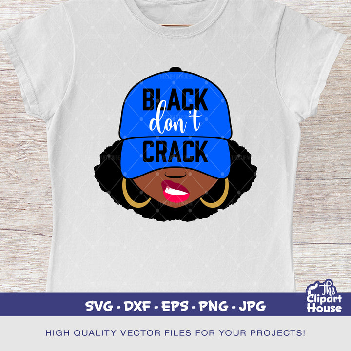 Black Dont Crack Cap Woman, african american svg, black woman svg, black girl svg, melanin svg, afro girl svg, melanin svg - The Clipart House