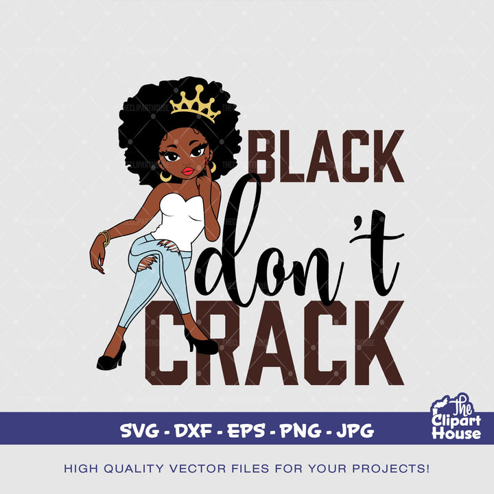 Black Don't Crack Woman, african american svg, black woman svg, afro girl svg, black girl magic svg, black queen svg - The Clipart House