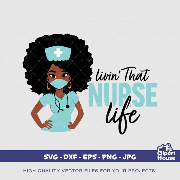 Livin That Nurse Life Woman, black nurse, african american svg, black woman svg, doctor svg, hospital svg