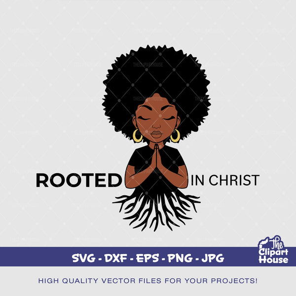 Rooted In Christ Black Woman, african american svg, black woman svg, faith svg, religion svg, hope svg, praying hands, praying woman svg