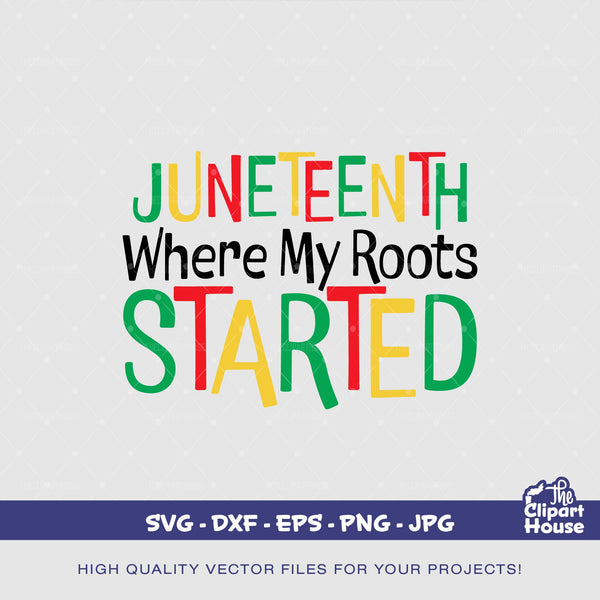 Juneteenth Where My Roots Started, african american svg, juneteenth, black history svg, 1865, black history month